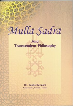 Mulla Sadra and Transcendent Philosophy