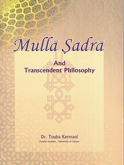 Mulla Sadra and Transcendent Philosophy