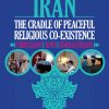 Iran: The Cradle of Peaceful Religious Co-Existence