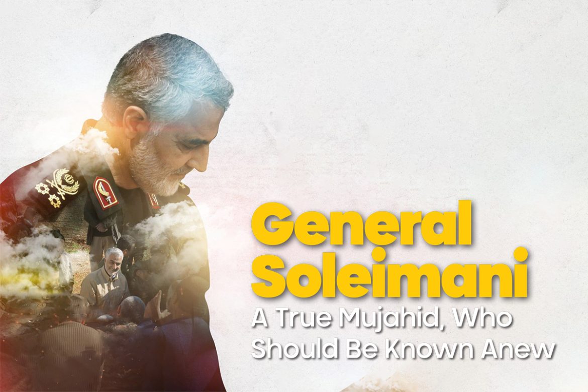 art04-1 General Soleimani, A True Mujahid, Who Should Be Known Anew