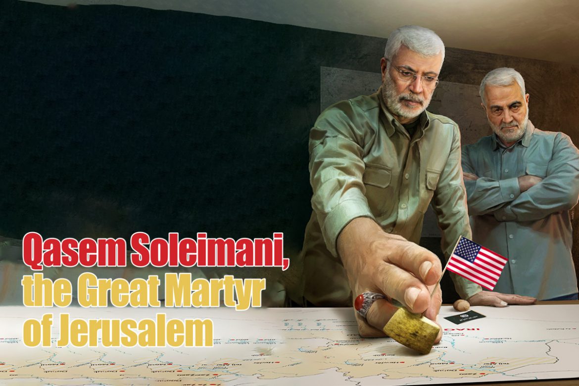 Qasem Soleimani, the Great Martyr of Jerusalem
