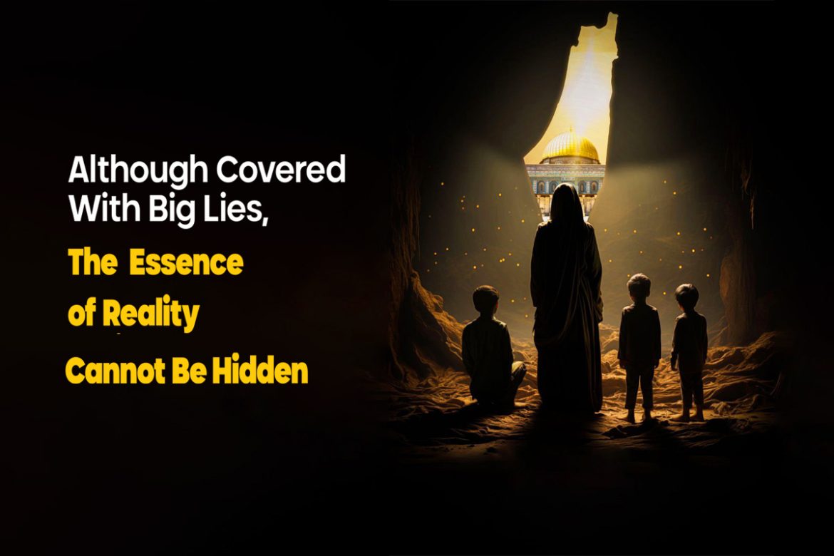 Although Covered with Big Lies, The Essence of Reality Cannot Be Hidden