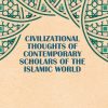 Civilizational Theories by the Contemporary Scholars of the Islamic World